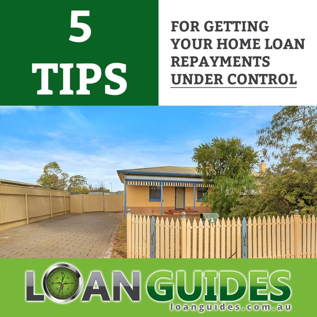 5 Tips For Getting Your Home Loan Repayments Under Control (002)