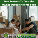 Best Reasons To Consider Owner-Occupier Home Loan